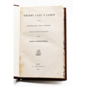 Zienkowicz, Leon, Evenings of the Lach of the Lachs or Stories by the Fireplace of an Old Polish Writer.
