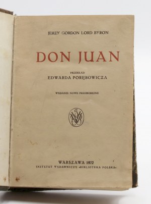 Byron, Jerzy Gordon, Don Juan. Przekład Edwarda Porębowicza. Wyd. nowe przerobione.