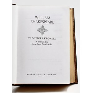 Shakespeare, William, Comedies. Tragedies and Chronicles. In translation by St. Barańczak.