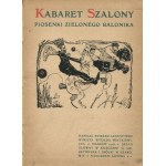 LESZCZYŃSKI Edward - Kabaret szalony. Piosenki Zielonego Balonika [1908]