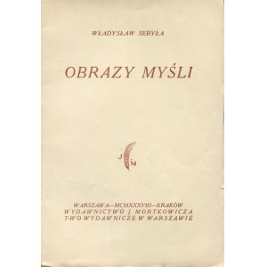 SEBYŁA Władysław - Obrazy myśli [wydanie pierwsze 1938]