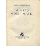 KADEN-BANDROWSKI Juliusz - Miasto mojej matki [first edition 1925] [ill. Tadeusz Gronowski].