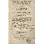 Piast, neboli technologický deník, obsahující recepty pro domácnost a venkov, zahradnictví, výtvarné umění, řemesla a ruční práce, nicméně domácí, běžné a zvířecí léky. Svazek XI [1829].