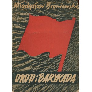 BRONIEWSKI Wladyslaw - Okop i barykada [first edition 1949] [cover by Mieczyslaw Berman].