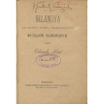 HERVE Edward - Ireland from the late eighteenth century to recent times [1886].