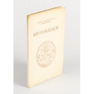 JASNORZEWSKA (PAWLIKOWSKA) Maria - Krystalizacje [first edition 1937].