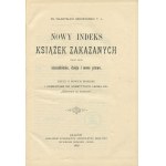SZCZEPAŃSKI Wladyslaw Rev. - The new index of forbidden books and its justification, history and new law. A thing about the new index and a commentary on the constitution of Leo III [1903].