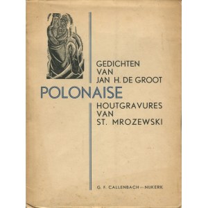 GROOT Jan Hendrik de - Gedichten. Polonaise [Nijkerk 1934] [drzeworyty Stefana Mrożewskiego]
