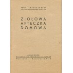 MUSZYŃSKI Jan - Ziołowa apteczka domowa [1951].