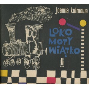 KULMOWA Joanna - Lokomotywiątko [prvé vydanie 1964] [il. Ewa Salamon].