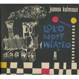 KULMOWA Joanna - Lokomotywiątko [první vydání 1964] [il. Ewa Salamon].
