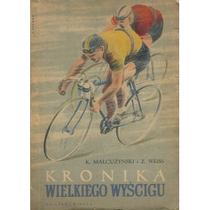 MAŁCUŻYŃSKI Karol, WEISS Zygmunt - Kronika veľkého závodu [1952] [obálka Jerzy Cherka].