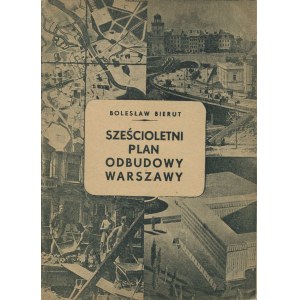 BIERUT Bolesław - The six-year plan for the reconstruction of Warsaw. Paper at the Warsaw conference of the PZPR on July 3, 1949.