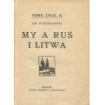 ROZWADOWSKI Jan - We a Ruthenia and Lithuania [1917].