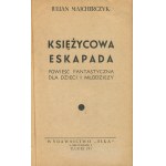 MAJCHERCZYK Julian - Mesačná eskapáda. Fantasy román pre deti a mládež [Paríž cca 1945].