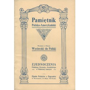 MEDWECKI Franciszek [opr.] - Polish-American memoir, published on the occasion of the trip to Poland of the Polish Roman Catholic Union in North America and the Convention of Poles from abroad in Warsaw on May 3-5, 1927