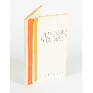 PRZYBOŚ Julian - Próba całości [wydanie pierwsze 1961] [AUTOGRAF I DEDYKACJA]