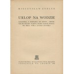 ZYDLER Mieczysław - Urlop na wodzie. Żaglówką z Poznania do Gdyni. Reportaż ze szlaku. Warta. Noteć. Kanał Bydgoski. Reda. Wisła. Zatoka Gdańska [1938]