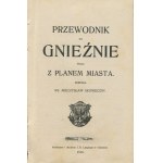 SKONIECZNY Mieczysław - Przewodnik po Gnieźnie [1915]