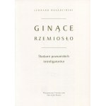 ROSADZIŃSKI Leonard - Ginące rzemiosło. In the footsteps of Poznan bookbinders [2011].
