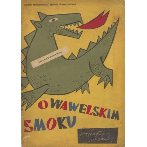 MAKUSZYŃSKI Kornel, WALENTYNOWICZ Marian - O wawelskim smoku [1959] [il. Kazimierz Mann] [WALENTYNOWICZ AUTOGRAPH].
