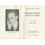 POBÓG-MALINOWSKI Władysław - Najnowsza historia polityczna Polski 1864-1945 [kompletní 3 svazky] [Londýn 1981-1985].