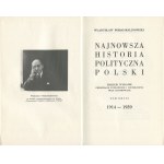 POBÓG-MALINOWSKI Władysław - Najnowsza historia polityczna Polski 1864-1945 [set of 3 volumes] [London 1981-1985].