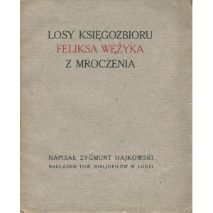HAJKOWSKI Zygmunt - The fate of Feliks Wężyk's book collection from Mroczenie [1928].