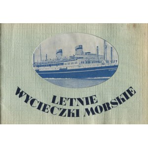 Letní výlety na moře na: M/S Piłsudski - M/S Batory - S/S Kościuszko. Gdynia-America Shipping Lines S.A. Reklamní složka [1936].