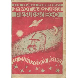 STARŻA-DZIERŻBICKI Jan - Żywot Marszałka Piłsudskiego w gwiazdach pisany. Umriss eines Horoskops [1928] [Umschlag Zygmunt Glinicki].