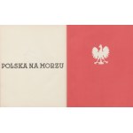 Polska na morzu. Praca zbiorowa pod redakcją J. I. Targa. Z przedmową Ministra Przemysłu i Handlu gen. Dr Ferdynada Zarzyckiego [1935] [opr. graf. Atelier Girs-Barcz]