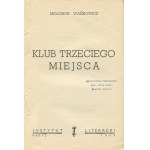WAŃKOWICZ Melchior - Klub Trzeciego Miejsca [wydanie pierwsze Paryż 1949]