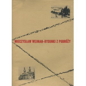 WEJMAN Mieczysław - Travel drawings. Exhibition catalog [1962] [AUTOGRAPH AND DEDICATION].