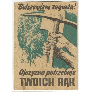 [druk ulotny] Bolszewizm zagraża! Ojczyzna potrzebuje twoich rąk [ok. 1944]