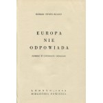 ORWID-BULICZ Roman - Europe Does Not Answer. A novel in fourteen pictures [first edition London 1950].