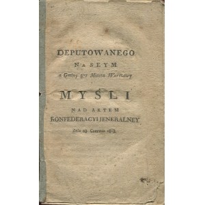 STAWIARSKI Ignacy Franciszek - Deputowanego na seym z gminy 5tey miasta Warszawy myśli nad aktem konfederacyi jeneralney dnia 28. czerwca 1812 [wyd. 1812].