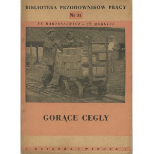 BARTOSZEWICZ St., MORGIEL St. - Gorące cegły [1950]