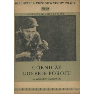 ŚCIBOR-RYLSKI Aleksander - Mining doves of peace. About Wiktor Markiewka [1950].