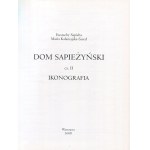 SAPIEHA Eustachy, SAŁADAJSKA-SAEED Maria - Dom sapieżyński [Satz mit 2 Bänden] [1995, 2008].