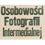 [plakat] Osobowości Fotografii Intermedialnej. Wystawa w Centrum Sztuki Współczesnej. 22 czerwca 1989 r.