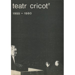 Kalendarium Teatru Cricot 2. 1955-1980