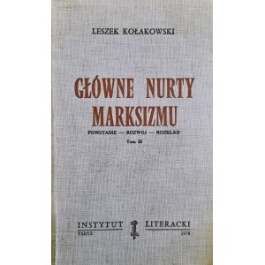 KOŁAKOWSKI Leszek (Autogramm) - Główne nurty marksizmu tom III (KULTURA PARYSKA)