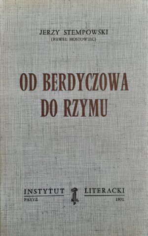 STEMPOWSKI Jerzy (Paweł Hostowiec) - Od Berdyczowa do Rzymu (KULTURA PARYSKA)
