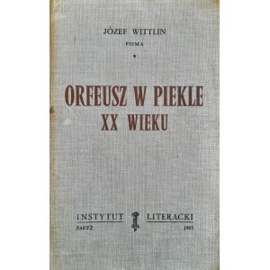 WITTLIN Józef - Orfeusz w piekle XX wieku (KULTURA PARYSKA)