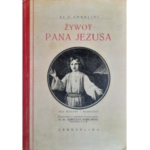 ANGELINI C. - Żywot Pana Jezusa dla dziatwy i młodzieży - Jerozolima 1936