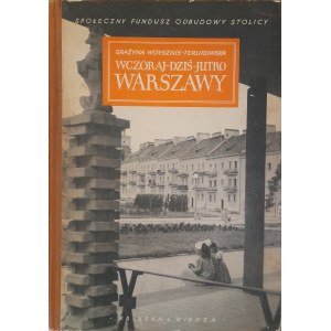 WOYSZNIS-TERLIKOWSKA Grażyna - Yesterday - today - tomorrow of Warsaw