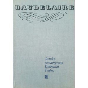 BAUDELAIRE Charles - Romantische Kunst. Vertrauliche Tagebücher (ERSTE AUSGABE, 1971)