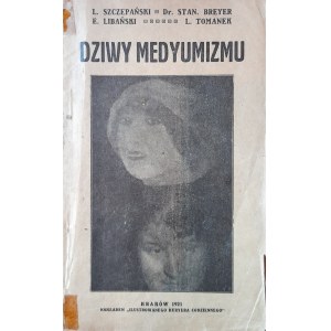 SZCZEPAŃSKI Ludwik - Dziwy medyumizmu (The Wonders of Medjumism)