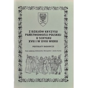 Z dziejów kryzysu państwowości polskiej u schyłku XVII i w XVIII wieku (UNIKAT)