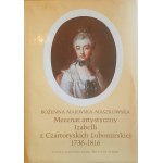 MAJEWSKA-MASZKOWSKA Bożenna - Mecenat artystyczny Izabelli z Czartoryskich Lubomirskiej (1736-1816)